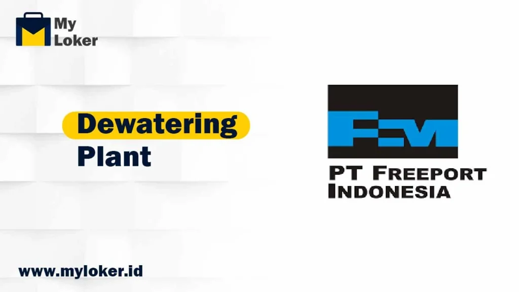 Loker Freeport Posisi Dewatering Plant, Timika Papua 2024