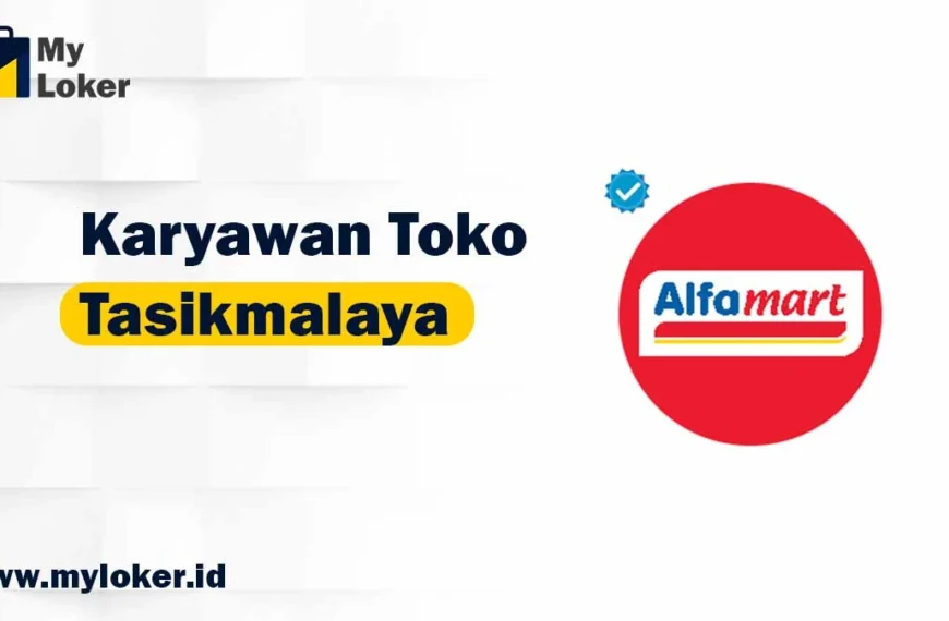 Loker Alfamart - Karyawan Toko Kab. Tasikmalaya 2024