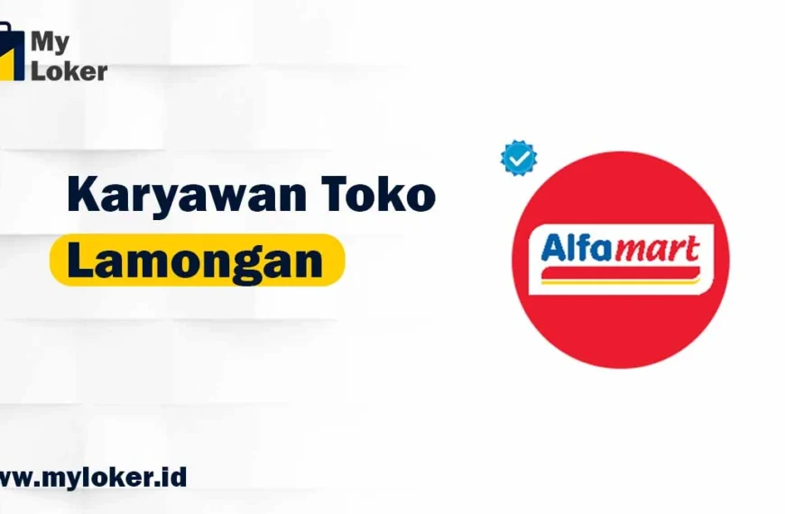 Loker Alfamart – Karyawan Toko Penempatan Kab. Lamongan 2024