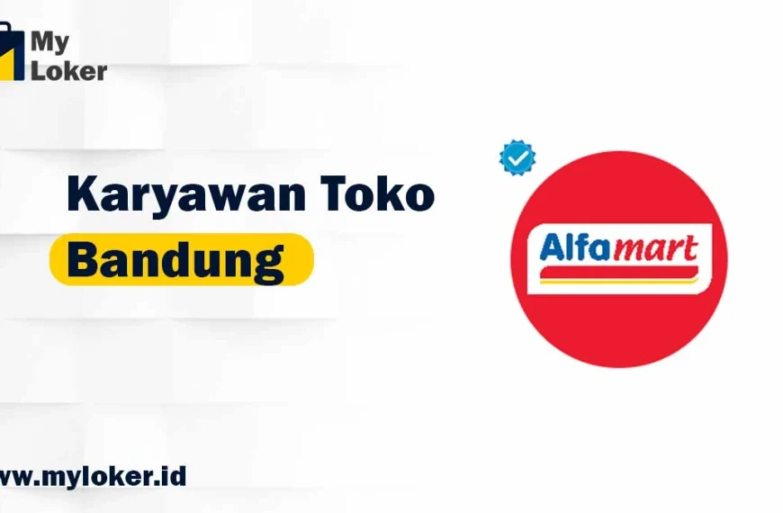 Loker Alfamart – Karyawan Toko Penempatan Kota Bandung